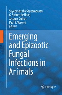 bokomslag Emerging and Epizootic Fungal Infections in Animals