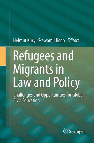 Helmut Kury, Sławomir Redo - Refugees and Migrants in Law and Policy, Häftad
