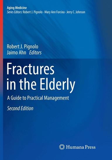 Robert J. Pignolo, Jaimo Ahn - Fractures in the Elderly, Häftad
