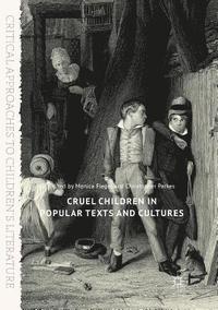 bokomslag Cruel Children in Popular Texts and Cultures