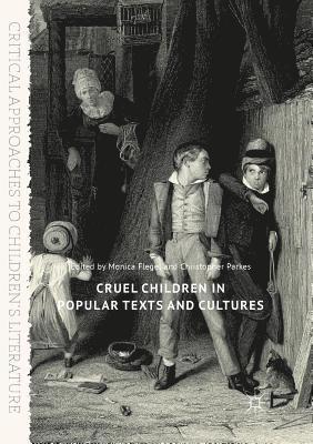 Cruel Children in Popular Texts and Cultures 1