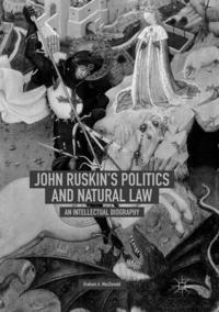 bokomslag John Ruskin's Politics and Natural Law