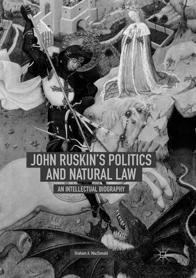 John Ruskin's Politics and Natural Law 1