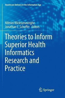 bokomslag Theories to Inform Superior Health Informatics Research and Practice