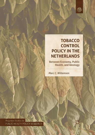 Marc C. Willemsen - Tobacco Control Policy in the Netherlands, Häftad