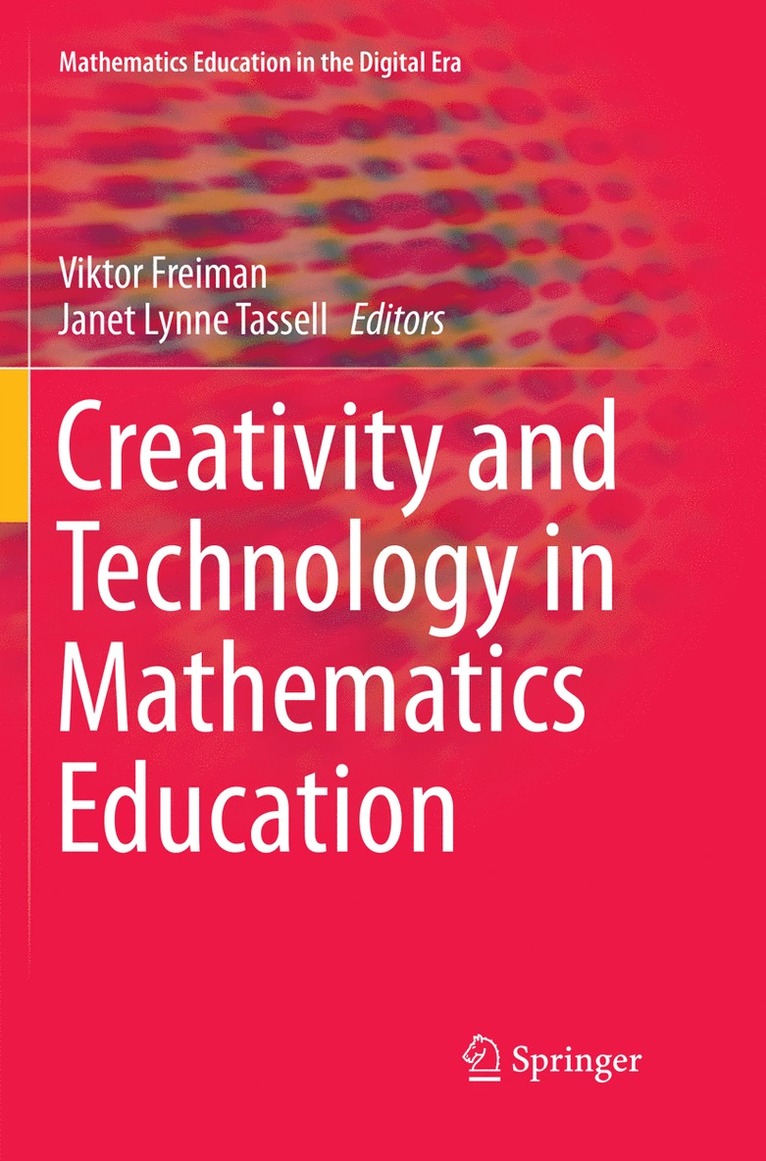 Viktor Freiman, Janet Lynne Tassell - Creativity and Technology in Mathematics Education, Häftad