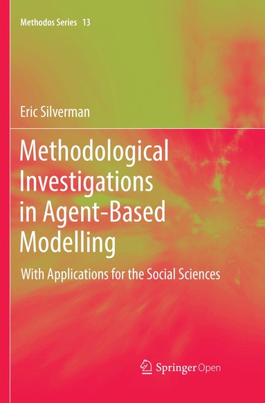 Eric Silverman - Methodological Investigations in Agent-Based Modelling, Häftad