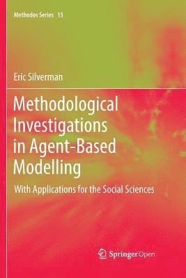 Methodological Investigations in Agent-Based Modelling 1