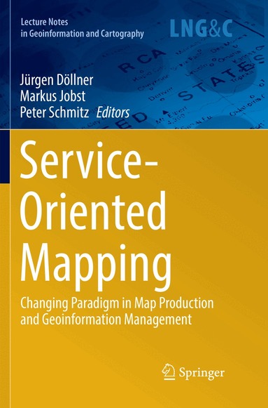 Jürgen Döllner, Markus Jobst, Peter Schmitz - Service-Oriented Mapping, Häftad