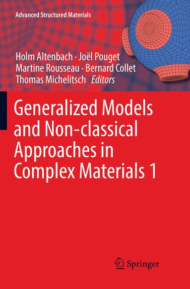 Holm Altenbach, Joël Pouget, Martine Rousseau, Bernard Collet, Thomas Michelitsch - Generalized Models and Non-classical Approaches in Complex Materials 1, Häftad