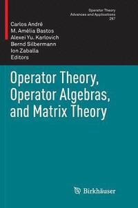 bokomslag Operator Theory, Operator Algebras, and Matrix Theory