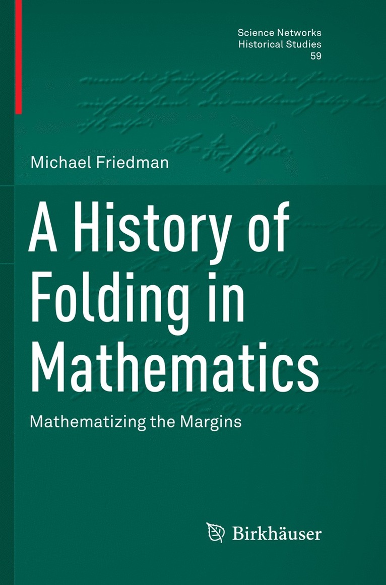 Michael Friedman - History of Folding in Mathematics, Häftad