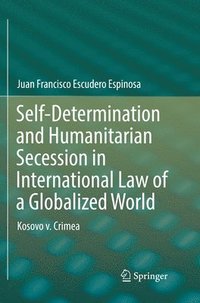 bokomslag Self-Determination and Humanitarian Secession in International Law of a Globalized World