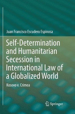 bokomslag Self-Determination and Humanitarian Secession in International Law of a Globalized World