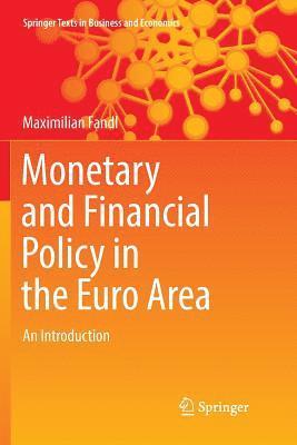 Monetary and Financial Policy in the Euro Area 1