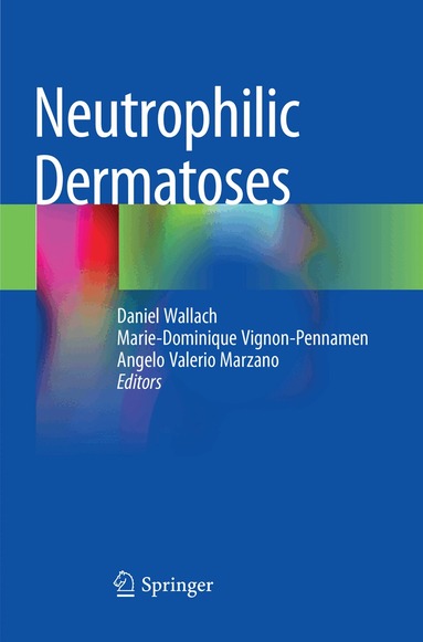 Daniel Wallach, Marie-Dominique Vignon-Pennamen, Angelo Valerio Marzano - Neutrophilic Dermatoses, Häftad