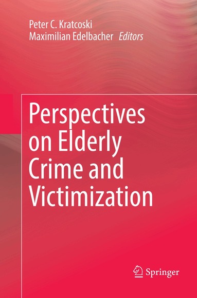 Peter C. Kratcoski, Maximilian Edelbacher - Perspectives on Elderly Crime and Victimization, Häftad