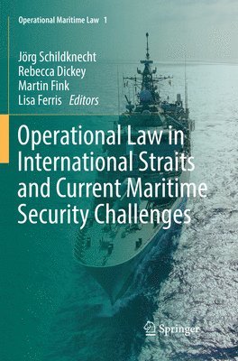 Operational Law in International Straits and Current Maritime Security Challenges 1