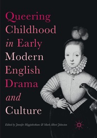 bokomslag Queering Childhood in Early Modern English Drama and Culture