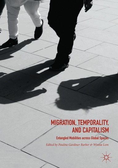 Pauline Gardiner Barber, Winnie Lem - Migration, Temporality, and Capitalism, Häftad
