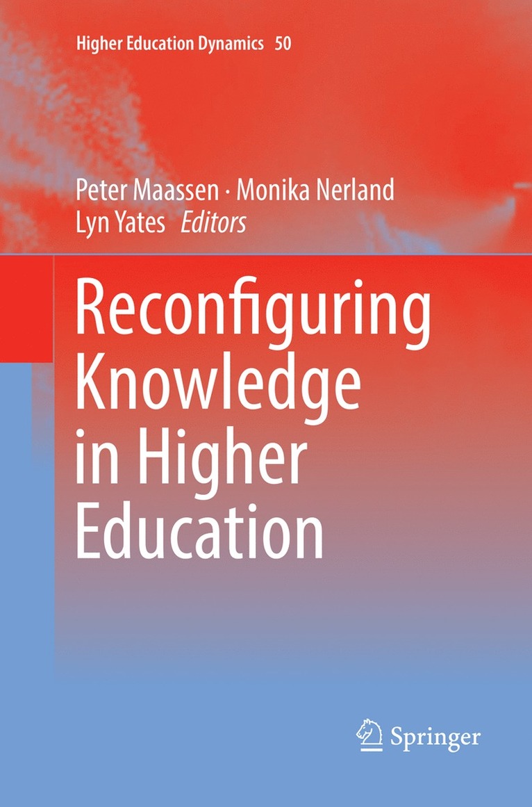 Reconfiguring Knowledge in Higher Education 1