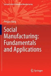 bokomslag Social Manufacturing: Fundamentals and Applications