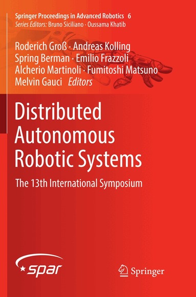 Roderich Groß, Andreas Kolling, Spring Berman, Emilio Frazzoli, Alcherio Martinoli, Fumitoshi Matsuno, Melvin Gauci - Distributed Autonomous Robotic Systems, Häftad