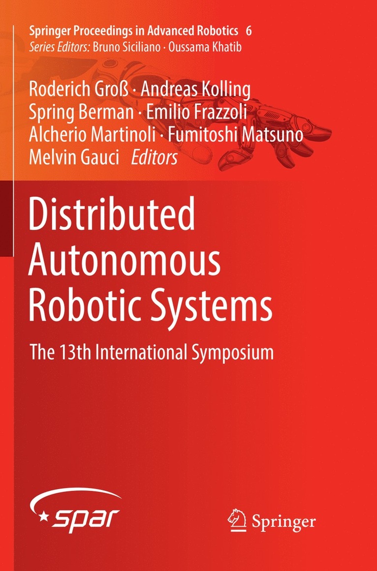 Roderich Groß, Andreas Kolling, Spring Berman, Emilio Frazzoli, Alcherio Martinoli, Fumitoshi Matsuno, Melvin Gauci - Distributed Autonomous Robotic Systems, Häftad