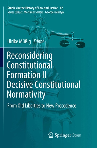Ulrike Müßig - Reconsidering Constitutional Formation II Decisive Constitutional Normativity, Häftad