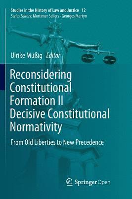 Reconsidering Constitutional Formation II Decisive Constitutional Normativity 1