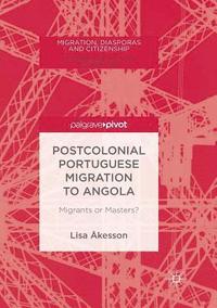 bokomslag Postcolonial Portuguese Migration to Angola