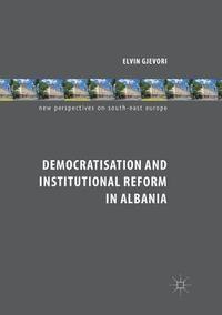 bokomslag Democratisation and Institutional Reform in Albania