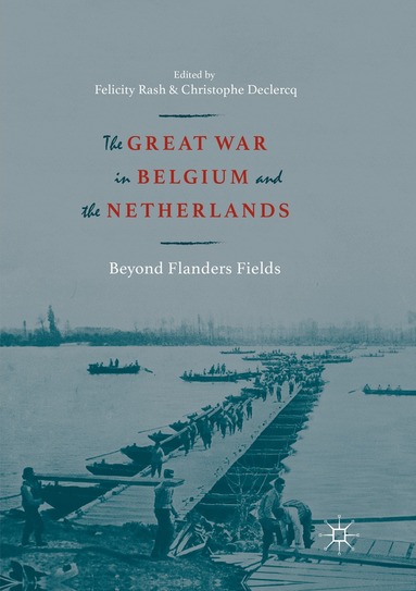 Felicity Rash, Christophe Declercq - Great War in Belgium and the Netherlands, Häftad