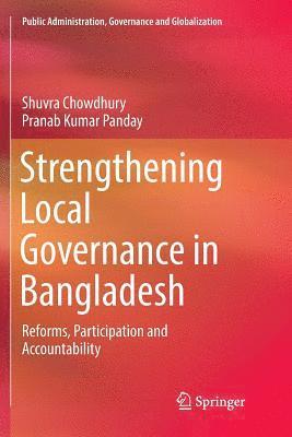 bokomslag Strengthening Local Governance in Bangladesh