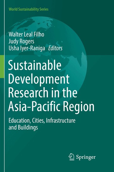 Walter Leal Filho, Judy Rogers, Usha Iyer-Raniga - Sustainable Development Research in the Asia-Pacific Region, Häftad