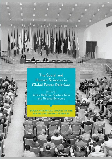 Johan Heilbron, Gustavo Sorá, Thibaud Boncourt - Social and Human Sciences in Global Power Relations, Häftad