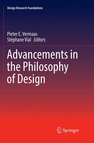 Pieter E. Vermaas, Stéphane Vial - Advancements in the Philosophy of Design, Häftad