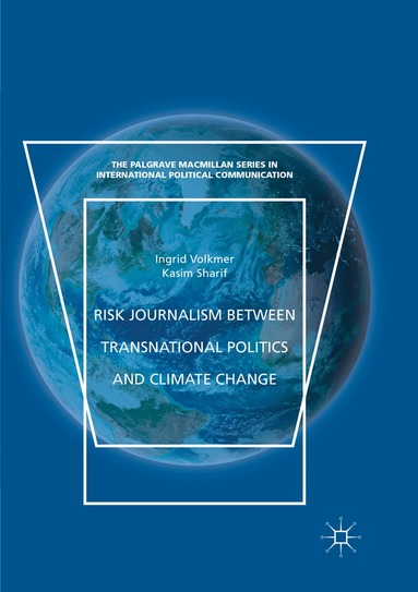 Ingrid Volkmer, Kasim Sharif - Risk Journalism between Transnational Politics and Climate Change, Häftad
