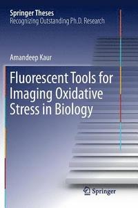 bokomslag Fluorescent Tools for Imaging Oxidative Stress in Biology