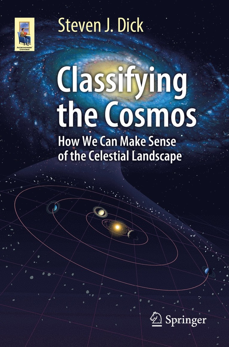 Steven J. Dick - Classifying the Cosmos, Häftad
