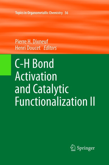 Pierre H. Dixneuf, Henri Doucet - C-H Bond Activation and Catalytic Functionalization II, Häftad