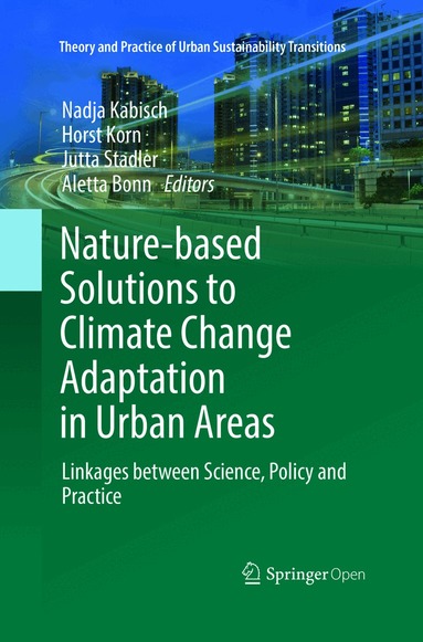Nadja Kabisch, Horst Korn, Jutta Stadler, Aletta Bonn - Nature-Based Solutions to Climate Change Adaptation in Urban Areas, Häftad