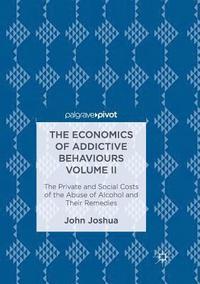 bokomslag The Economics of Addictive Behaviours Volume II