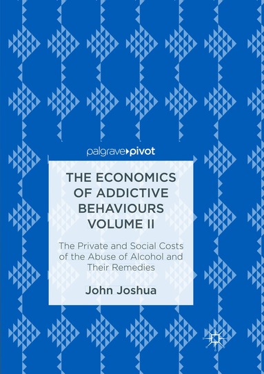 John Joshua - Economics of Addictive Behaviours Volume II, Häftad