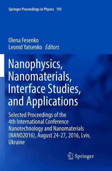 Olena Fesenko, Leonid Yatsenko - Nanophysics, Nanomaterials, Interface Studies, and Applications, Häftad