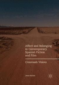 bokomslag Affect and Belonging in Contemporary Spanish Fiction and Film