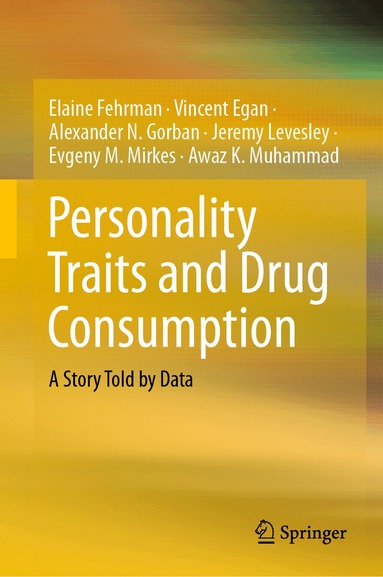 Elaine Fehrman, Vincent Egan, Alexander N. Gorban, Jeremy Levesley, Evgeny M. Mirkes, Awaz K. Muhammad - Personality Traits and Drug Consumption, Inbunden