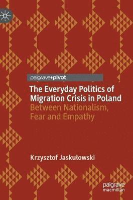 bokomslag The Everyday Politics of Migration Crisis in Poland