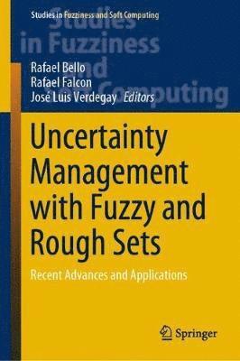 Uncertainty Management with Fuzzy and Rough Sets 1