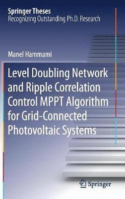 Level Doubling Network and Ripple Correlation Control MPPT Algorithm for Grid-Connected Photovoltaic Systems 1